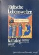 Judische Lebenswelten Katalog (German)